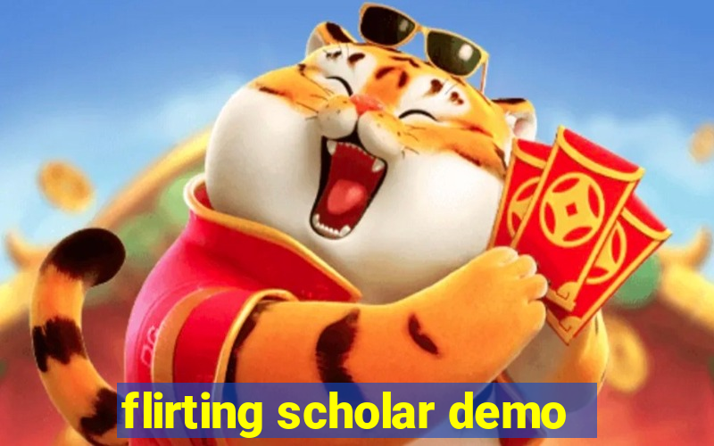 flirting scholar demo